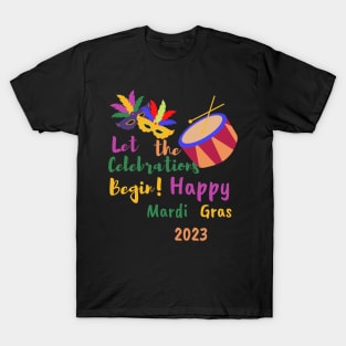 Let the Celebrations Begin! Happy Mardi Gras 2023 T-Shirt